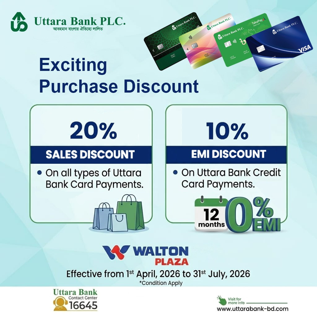 Get up to 20% discount on purchases with all Uttara Bank cards and up to 10% EMI discount on credit card payments.